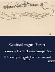 Lénore - Traductions comparées: Poésies et poèmes de Gottfried August Bürger