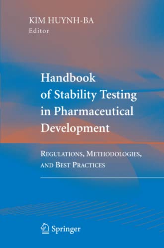 Handbook of Stability Testing in Pharmaceutical Development: Regulations, Methodologies, and Best Practices