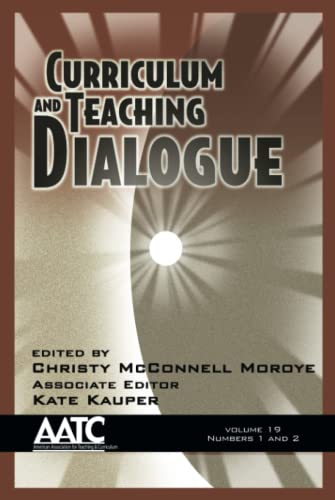 Curriculum and Teaching Dialogue: Vol. 19 # 1 & 2 (Curriculum & Teaching Dialogue)