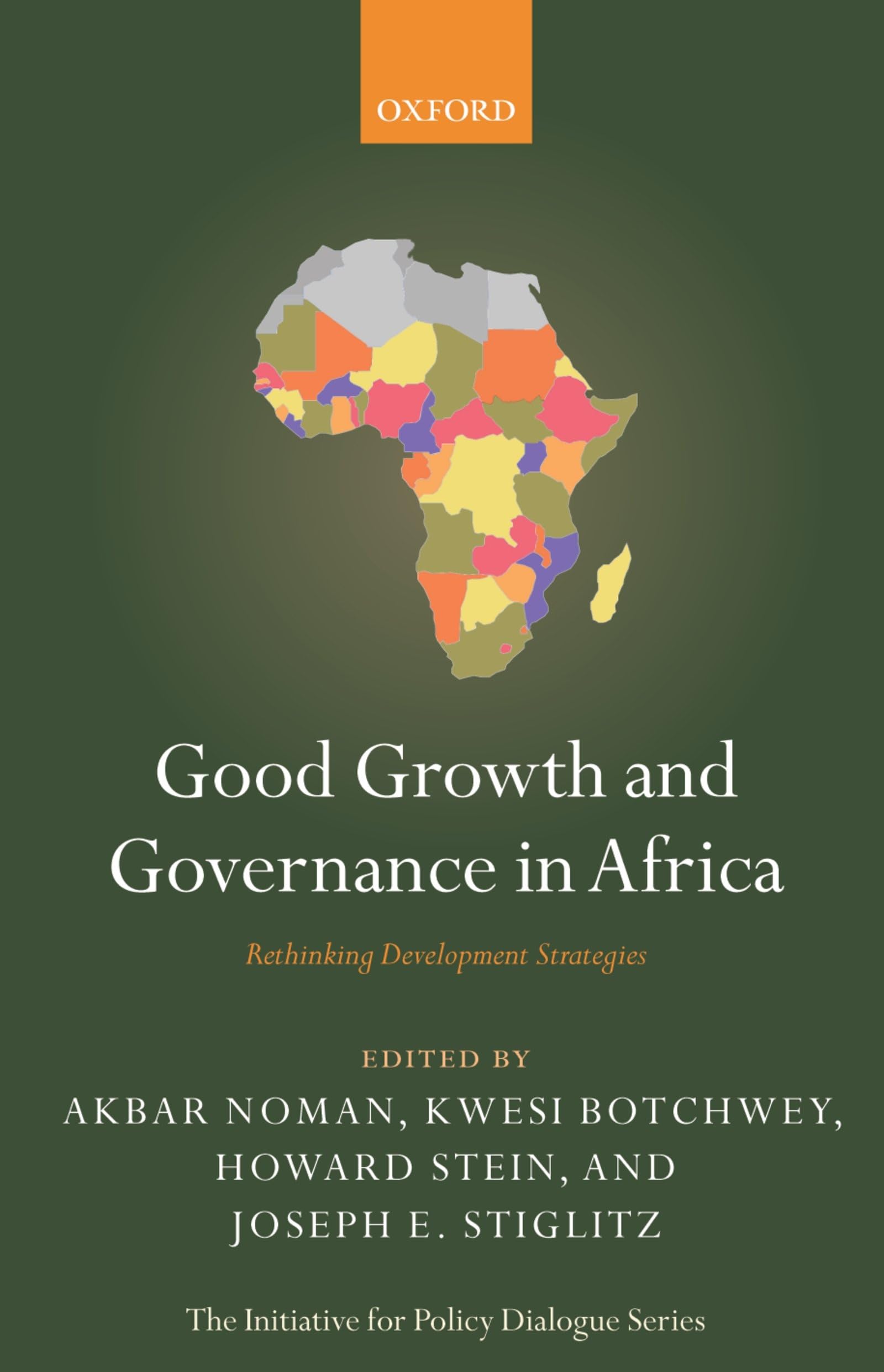 Good Growth and Governance in Africa: Rethinking Development Strategies (The Initiative for Policy Dialogue)