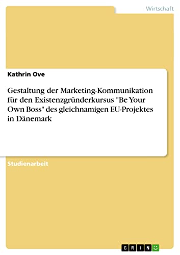 Gestaltung der Marketing-Kommunikation für den Existenzgründerkursus Be Your Own Boss des gleichnamigen EU-Projektes in Dänemark