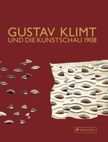 Gustav Klimt und die Kunstschau 1908: Katalog zur Ausstellung vom 01.10.2008 bis 18.01.2009 im Belvedere Museum in Wien