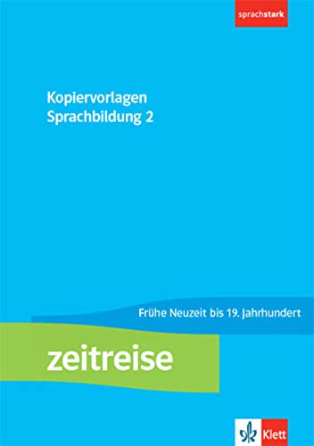 Zeitreise 2 - Kopiervorlagenband Sprachbildung Frühe Neuzeit bis 19 Jahrhundert Klasse 7 8 Kartoniert (TB)