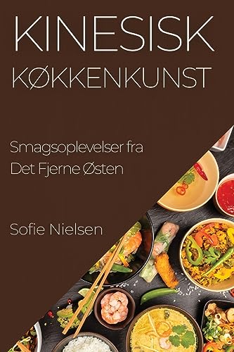 Kinesisk Køkkenkunst: Smagsoplevelser fra Det Fjerne Østen