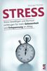 Stress: Stress bewältigen und Burnout vorbeugen für mehr Gelassenheit und Entspannung im Alltag