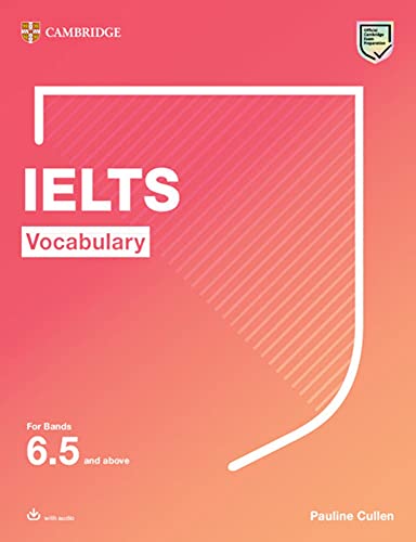 Vocabulary for IELTS 6.5+: Student’s Book with downloadable audio