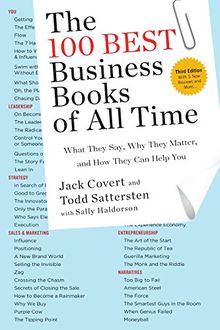 The 100 Best Business Books of All Time: What They Say, Why They Matter, and How They Can Help You