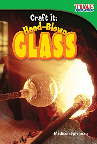 Craft It: Hand-Blown Glass (Early Fluent) (Time for Kids Nonfiction Readers)