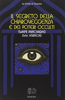 Il segreto della chiaroveggenza e dei poteri occulti