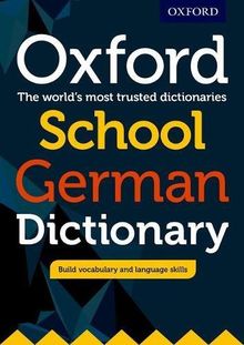 Oxford School German Dictionary 2017: The world´s most trusted dictionaries