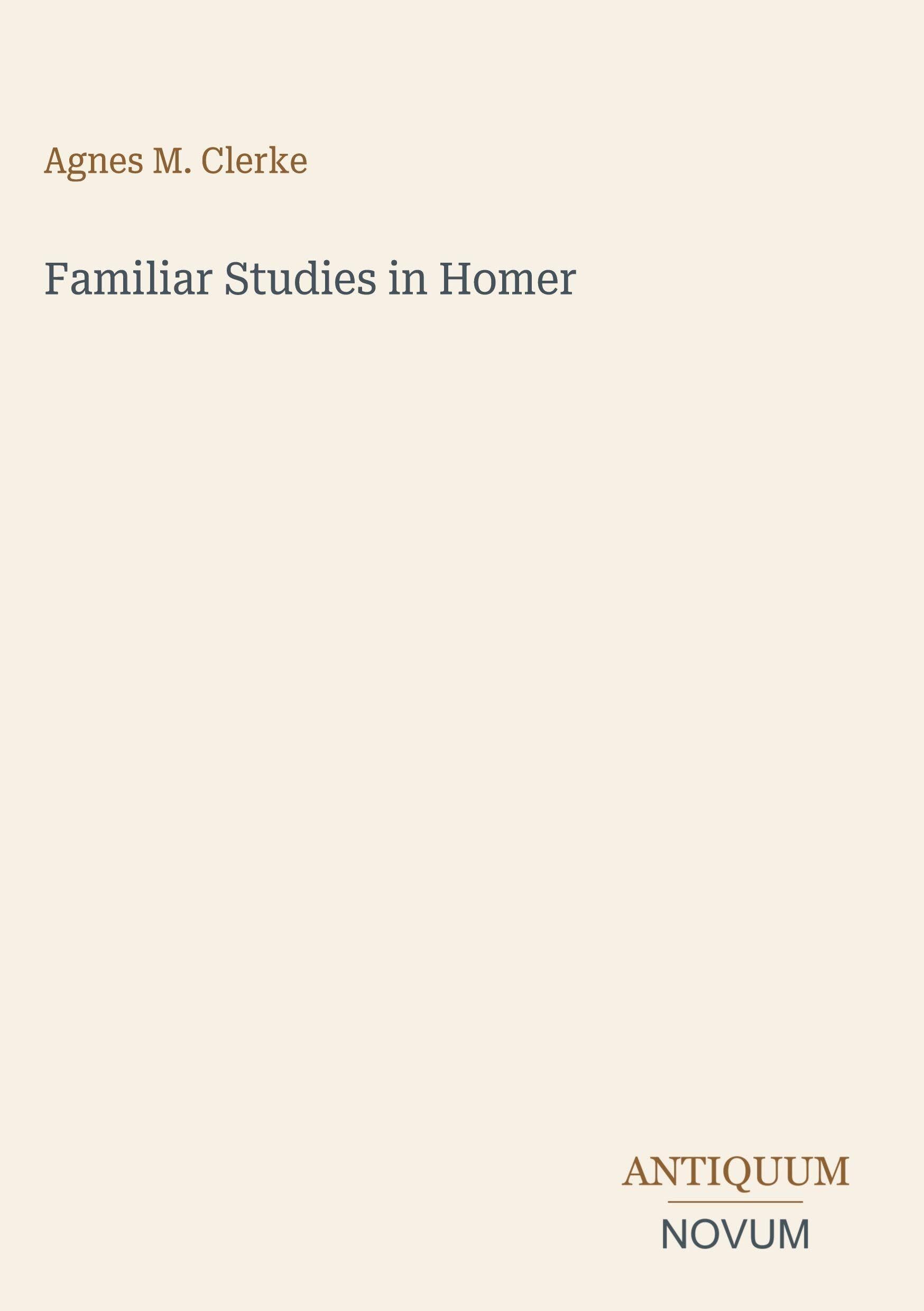 Familiar Studies in Homer
