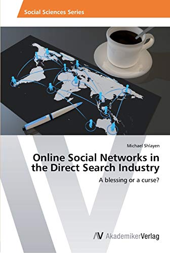 Online Social Networks in the Direct Search Industry: A blessing or a curse?