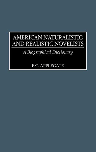 American Naturalistic and Realistic Novelists: A Biographical Dictionary
