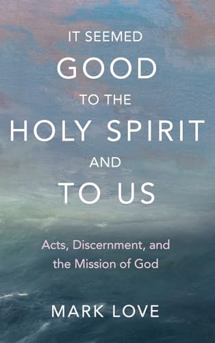 It Seemed Good to the Holy Spirit and to Us