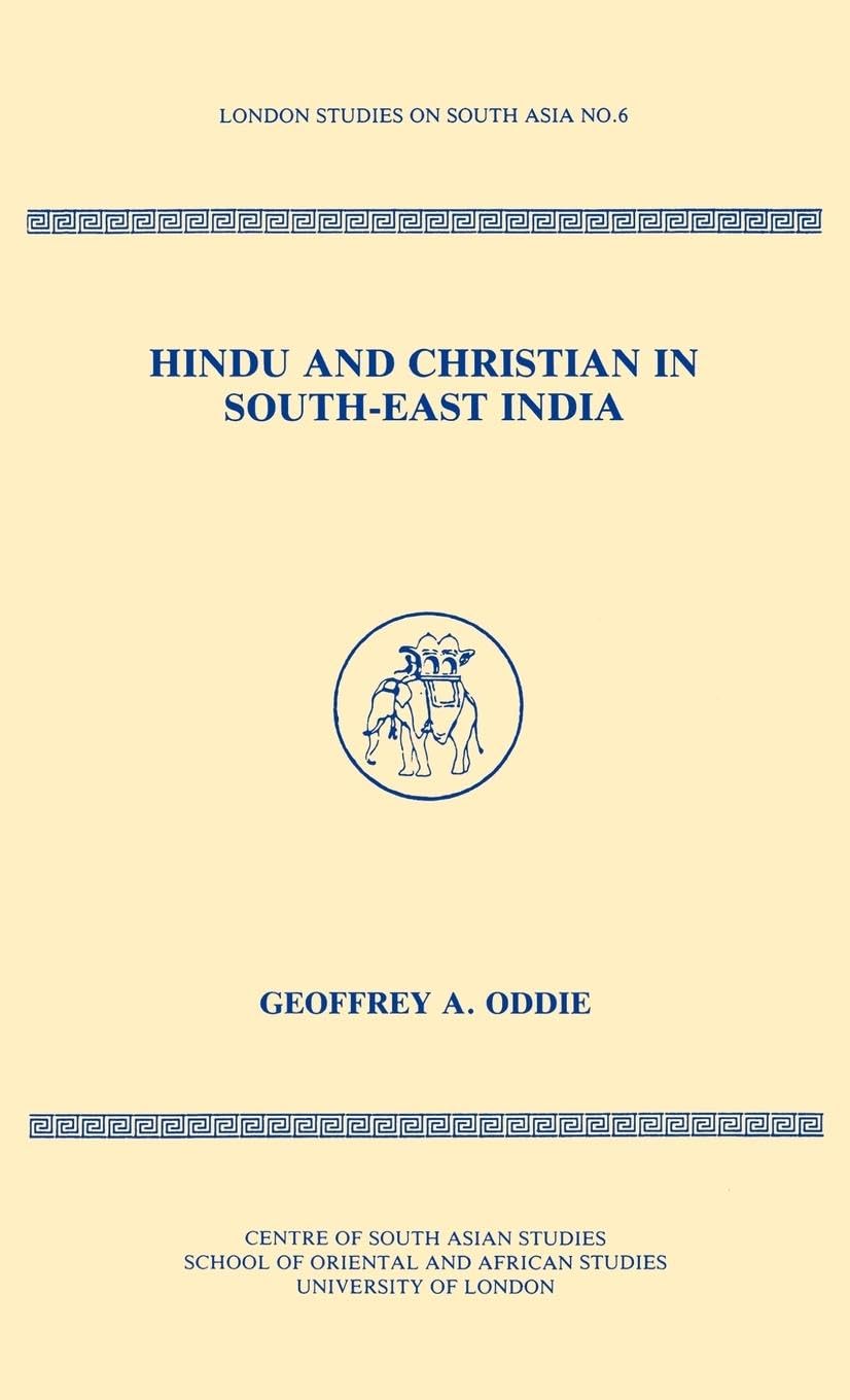 Hindu and Christian in South-East India (London Studies on South Asia, Band 6)