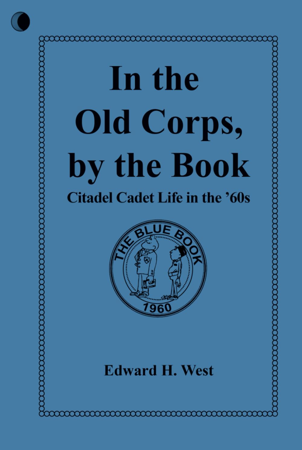 In the Old Corps, by the Book: Citadel Cadet Life in The '60s