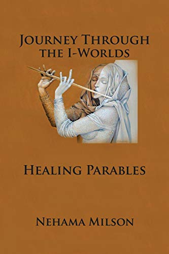 Journey Through the I-Worlds: Healing Parables