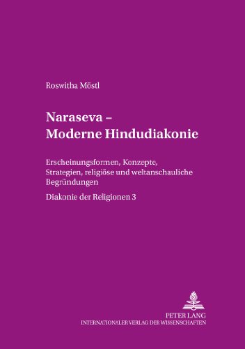 «Naraseva»- Moderne Hindudiakonie: Erscheinungsformen, Konzepte, Strategien, religiöse und weltanschauliche Begründungen- Diakonie der Religionen 3 (Theion)