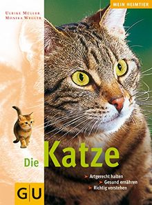 Die Katze, Artgerecht halten, Gesund ernähren, Richtig verstehen