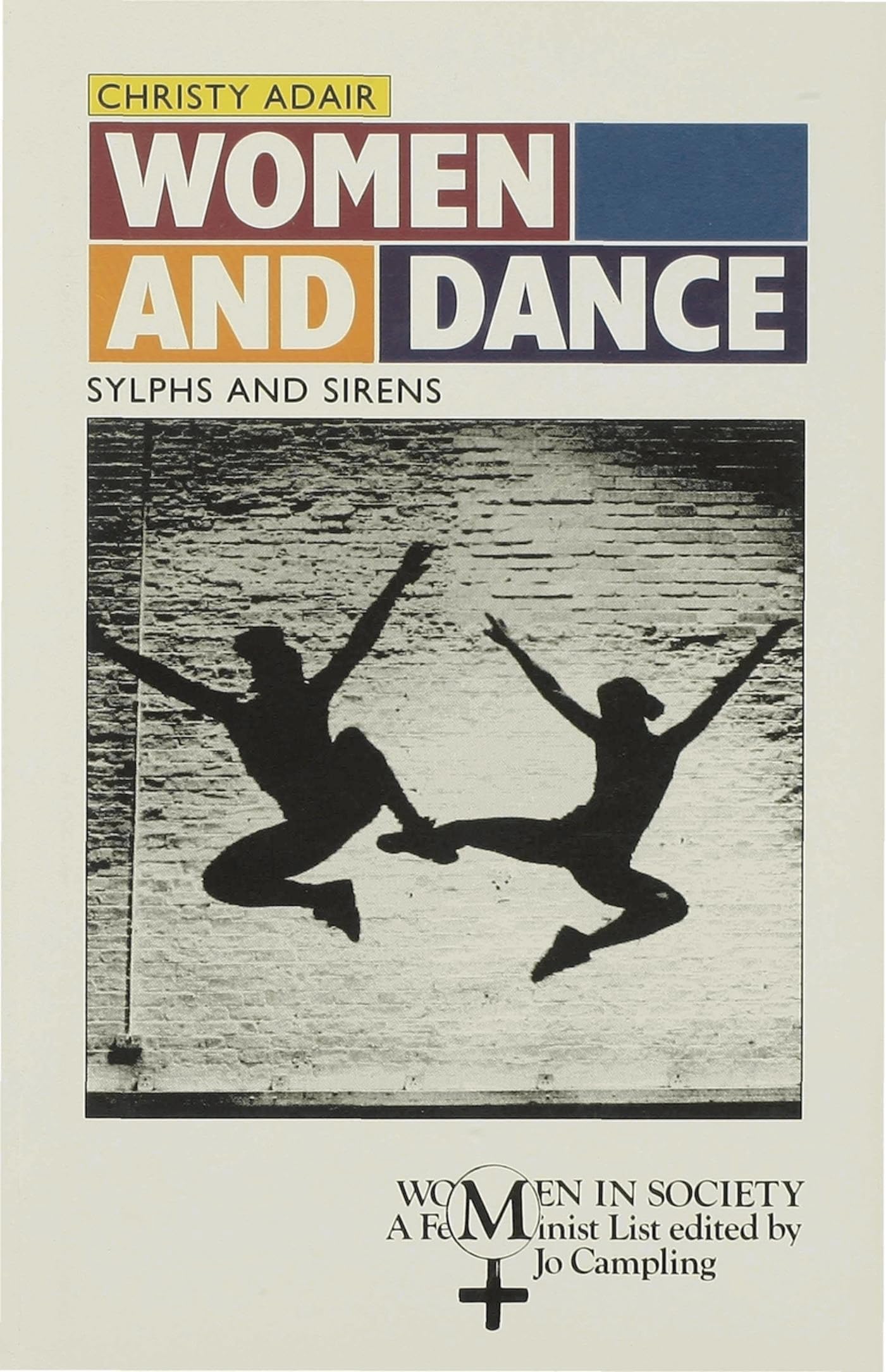 Women and Dance: Sylphs and Sirens (Women in Society: A Feminist List)