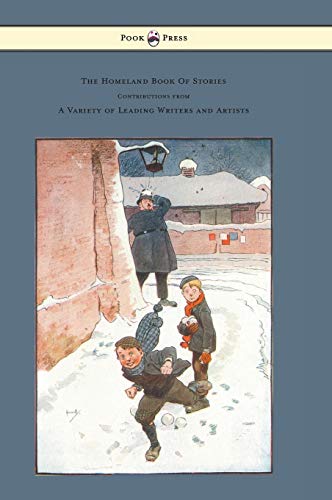 The Homeland Book Of Stories - Containing Contributions by J. J. Bell Pett Ridge, Owen Oliver, Warwick Deeping, F. M. White, Radcliffe Martin Alice ... Also a Long Complete Novel by Olive Wadsley
