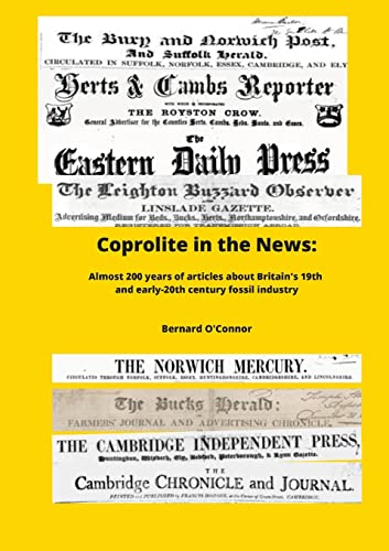 Coprolite in the News: The social, economic and envirnmental impact of Britain's 19th century fossil industry