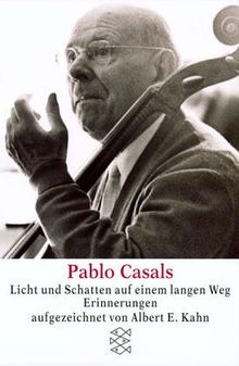 Pablo Casals<br /> Licht und Schatten auf einem langen Weg: Erinnerungen