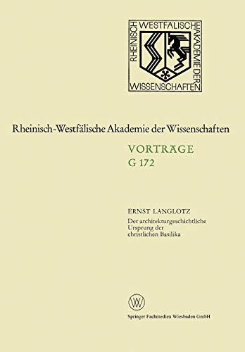 Der architekturgeschichtliche Ursprung der christlichen Basilika: 162. Sitzung am 25. November 1970 in Düsseldorf (Rheinisch-Westfälische Akademie der Wissenschaften)