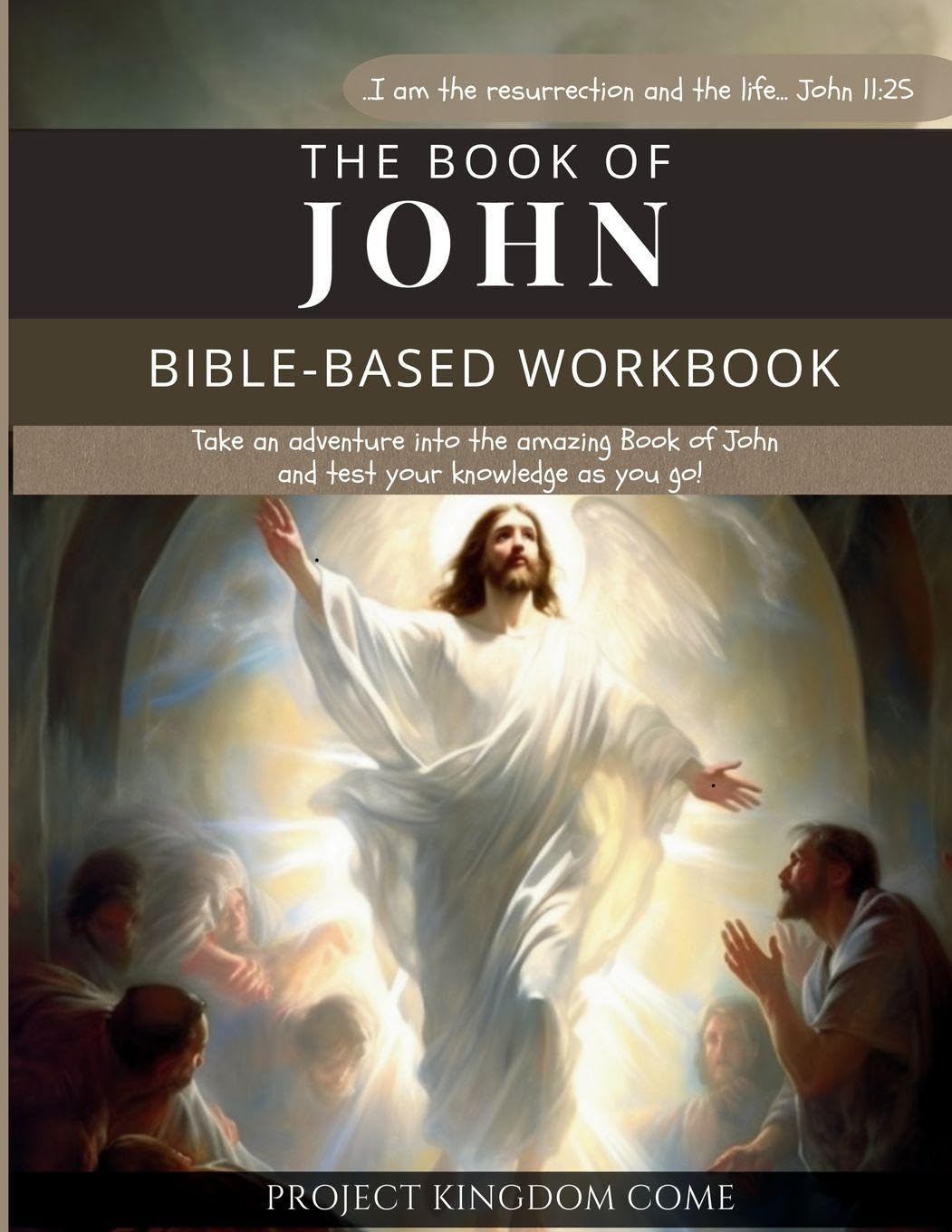 The Book of John I Kids Workbook to Help Children Study and Understand the Bible I Biblical quizzes for kids ages 9 and above: Bible-Base Workbook, ... For Kids About God, Children's Basic Concepts