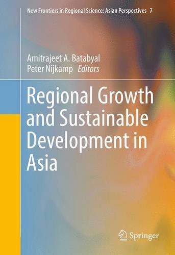 Regional Growth and Sustainable Development in Asia (New Frontiers in Regional Science: Asian Perspectives)