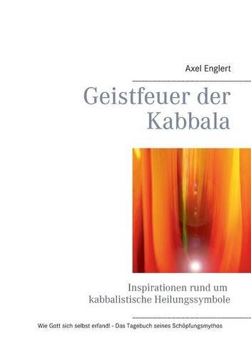 Geistfeuer der Kabbala: Inspirationen rund um kabbalistische Heilungssymbole