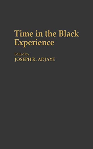 Time in the Black Experience (Contributions in Afro-american & African Studies)