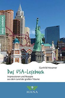 Das USA-Lesebuch: Impressionen und Rezepte aus dem Land der großen Träume (Reise-Lesebuch: Reiseführer für alle Sinne)