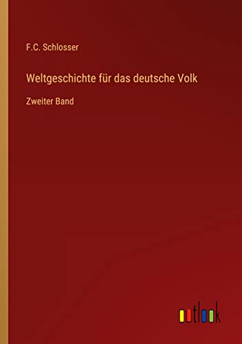 Weltgeschichte für das deutsche Volk: Zweiter Band