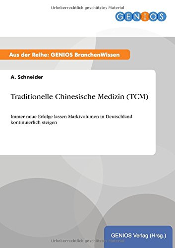 Traditionelle Chinesische Medizin (TCM): Immer neue Erfolge lassen Marktvolumen in Deutschland kontinuierlich steigen