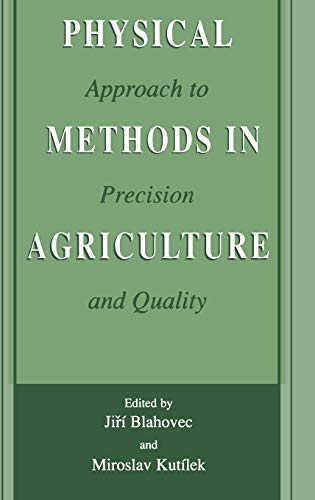 Physical Methods in Agriculture: Approach to Precision and Quality