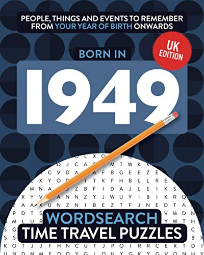 Born in 1949: Your Life in Wordsearch Puzzles (Time Travel Wordsearch Puzzles, Band 15)