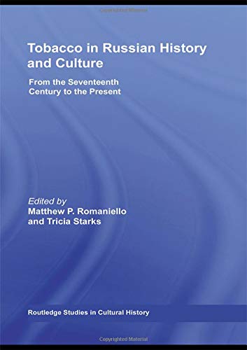 Tobacco in Russian History and Culture (Routledge Studies in Cultural History, Band 10)