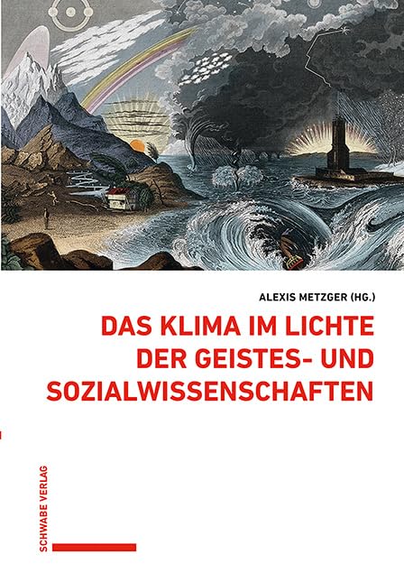 Das Klima im Lichte der Geistes- und Sozialwissenschaften (Wirtschafts-, Sozial- und Umweltgeschichte)