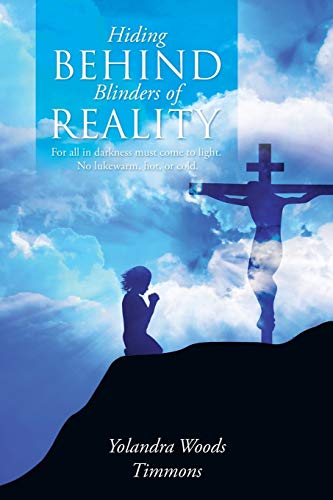 Hiding Behind Blinders of Reality: For all in darkness must come to light. No lukewarm, hot, or cold.