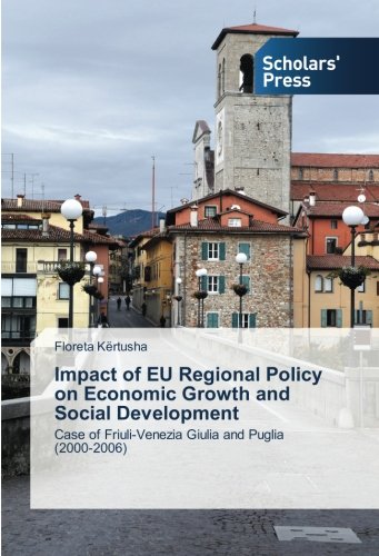 Impact of EU Regional Policy on Economic Growth and Social Development: Case of Friuli-Venezia Giulia and Puglia (2000-2006)