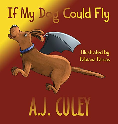 If My Dog Could Fly (Pets in Flight, Band 2)