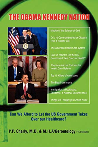 THE OBAMA KENNEDY NATION: Can We Afford to Let the US Government Takes Over our Healthcare?