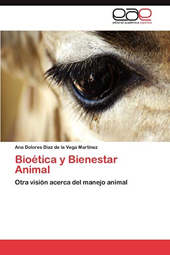 Bioética y Bienestar Animal: Otra visión acerca del manejo animal
