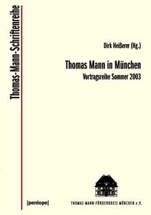 Thomas Mann in München: Vortragsreihe Sommer 2003