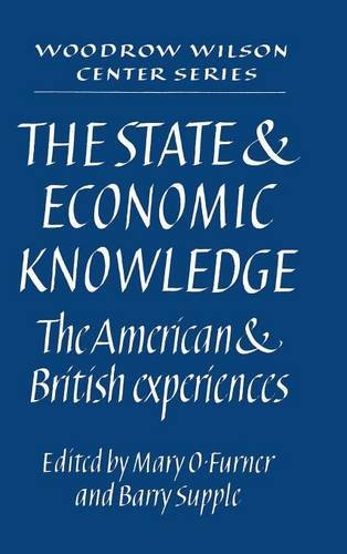 The State and Economic Knowledge: The American and British Experiences (Woodrow Wilson Center Press)