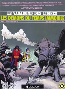 Le vagabond des limbes. Vol. 4. Les démons du temps immobile