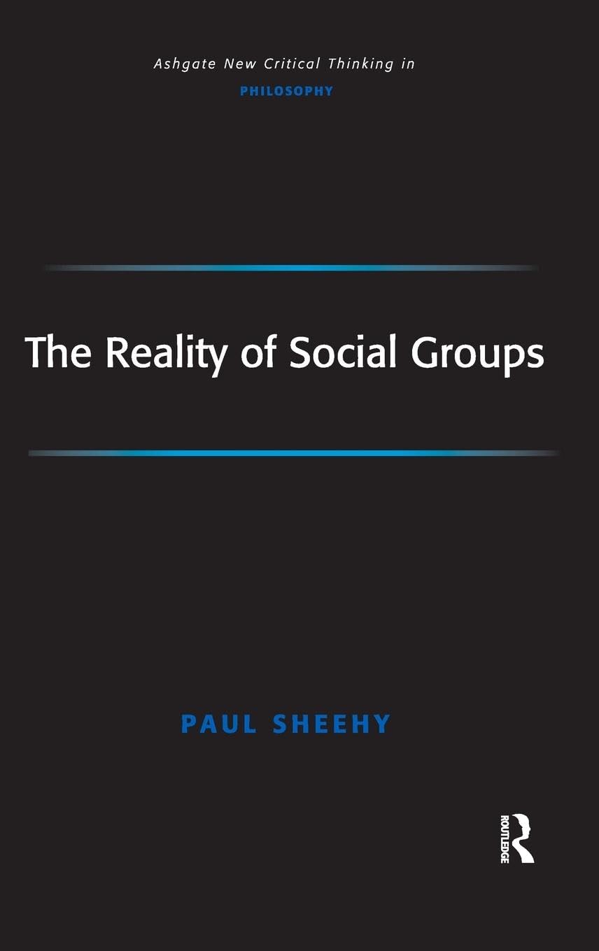 The Reality of Social Groups (Ashgate New Critical Thinking in Philosophy)