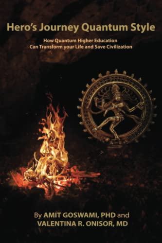 Hero's Journey Quantum Style: How Quantum Higher Education Can Transform Your Life and Save Civilization