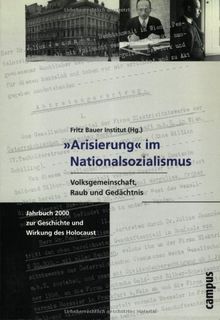 »Arisierung« im Nationalsozialismus. Volksgemeinschaft, Raub und Gedächtnis
